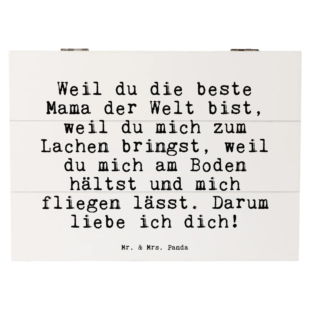 Holzkiste Sprüche und Zitate Weil du die beste Mama der Welt bist, weil du mich zum Lachen bringst, weil du mich am Boden hältst und mich fliegen lässt. Darum liebe ich dich! Holzkiste, Kiste, Schatzkiste, Truhe, Schatulle, XXL, Erinnerungsbox, Erinnerungskiste, Dekokiste, Aufbewahrungsbox, Geschenkbox, Geschenkdose, Spruch, Sprüche, lustige Sprüche, Weisheiten, Zitate, Spruch Geschenke, Spruch Sprüche Weisheiten Zitate Lustig Weisheit Worte