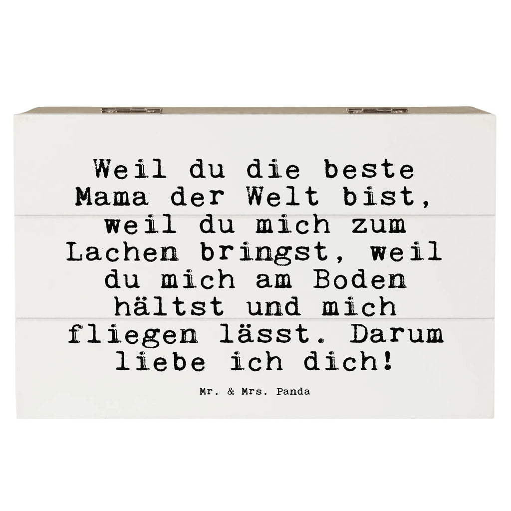 Holzkiste Sprüche und Zitate Weil du die beste Mama der Welt bist, weil du mich zum Lachen bringst, weil du mich am Boden hältst und mich fliegen lässt. Darum liebe ich dich! Holzkiste, Kiste, Schatzkiste, Truhe, Schatulle, XXL, Erinnerungsbox, Erinnerungskiste, Dekokiste, Aufbewahrungsbox, Geschenkbox, Geschenkdose, Spruch, Sprüche, lustige Sprüche, Weisheiten, Zitate, Spruch Geschenke, Spruch Sprüche Weisheiten Zitate Lustig Weisheit Worte