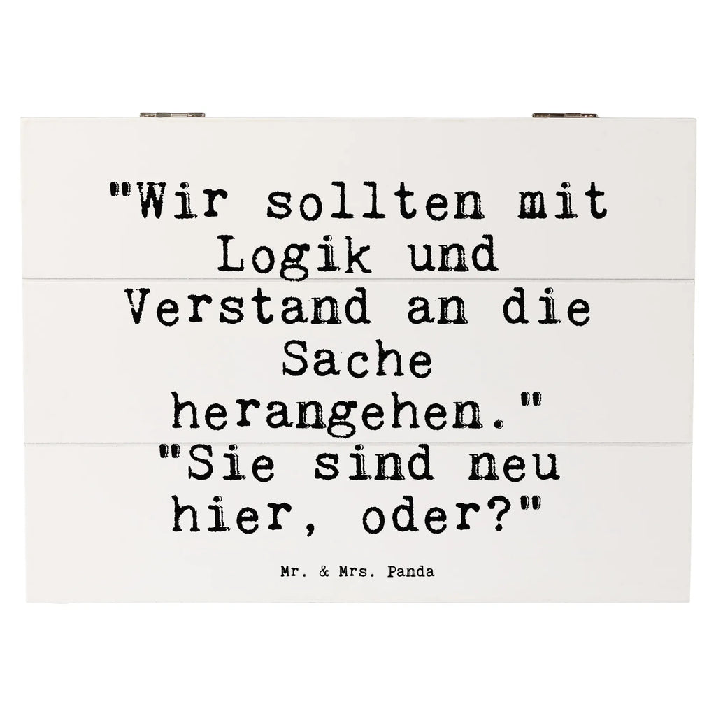 Holzkiste Sprüche und Zitate "Wir sollten mit Logik und Verstand an die Sache herangehen." "Sie sind neu hier, oder?" Holzkiste, Kiste, Schatzkiste, Truhe, Schatulle, XXL, Erinnerungsbox, Erinnerungskiste, Dekokiste, Aufbewahrungsbox, Geschenkbox, Geschenkdose, Spruch, Sprüche, lustige Sprüche, Weisheiten, Zitate, Spruch Geschenke, Spruch Sprüche Weisheiten Zitate Lustig Weisheit Worte