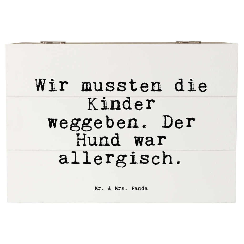 Holzkiste Sprüche und Zitate Wir mussten die Kinder weggeben. Der Hund war allergisch. Holzkiste, Kiste, Schatzkiste, Truhe, Schatulle, XXL, Erinnerungsbox, Erinnerungskiste, Dekokiste, Aufbewahrungsbox, Geschenkbox, Geschenkdose, Spruch, Sprüche, lustige Sprüche, Weisheiten, Zitate, Spruch Geschenke, Spruch Sprüche Weisheiten Zitate Lustig Weisheit Worte