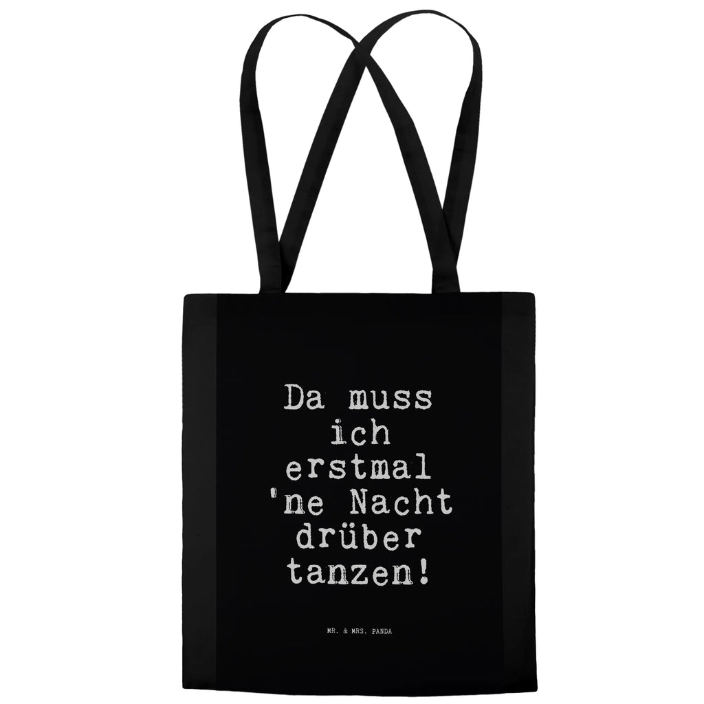 Tragetasche Sprüche und Zitate Da muss ich erstmal 'ne Nacht drüber tanzen! Beuteltasche, Beutel, Einkaufstasche, Jutebeutel, Stoffbeutel, Tasche, Shopper, Umhängetasche, Strandtasche, Schultertasche, Stofftasche, Tragetasche, Badetasche, Jutetasche, Einkaufstüte, Laptoptasche, Spruch, Sprüche, lustige Sprüche, Weisheiten, Zitate, Spruch Geschenke, Spruch Sprüche Weisheiten Zitate Lustig Weisheit Worte