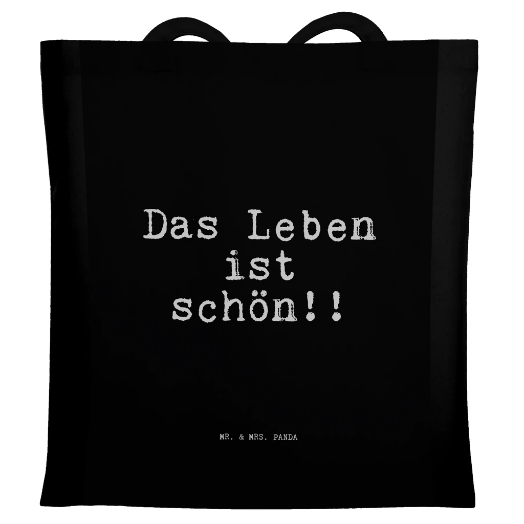 Tragetasche Das Leben ist schön!!... Beuteltasche, Beutel, Einkaufstasche, Jutebeutel, Stoffbeutel, Tasche, Shopper, Umhängetasche, Strandtasche, Schultertasche, Stofftasche, Tragetasche, Badetasche, Jutetasche, Einkaufstüte, Laptoptasche, Spruch, Sprüche, lustige Sprüche, Weisheiten, Zitate, Spruch Geschenke, Spruch Sprüche Weisheiten Zitate Lustig Weisheit Worte