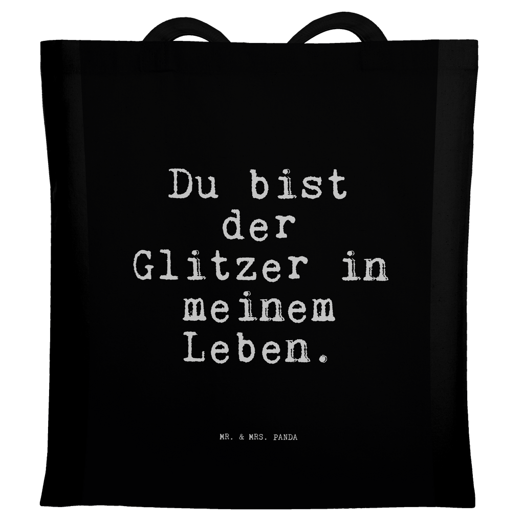 Tragetasche Du bist der Glitzer... Beuteltasche, Beutel, Einkaufstasche, Jutebeutel, Stoffbeutel, Tasche, Shopper, Umhängetasche, Strandtasche, Schultertasche, Stofftasche, Tragetasche, Badetasche, Jutetasche, Einkaufstüte, Laptoptasche, Spruch, Sprüche, lustige Sprüche, Weisheiten, Zitate, Spruch Geschenke, Spruch Sprüche Weisheiten Zitate Lustig Weisheit Worte