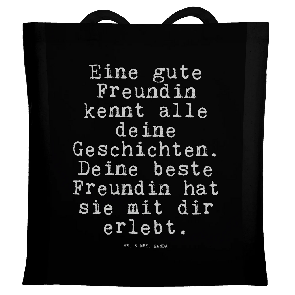 Tragetasche Sprüche und Zitate Eine gute Freundin kennt alle deine Geschichten. Deine beste Freundin hat sie mit dir erlebt. Beuteltasche, Beutel, Einkaufstasche, Jutebeutel, Stoffbeutel, Tasche, Shopper, Umhängetasche, Strandtasche, Schultertasche, Stofftasche, Tragetasche, Badetasche, Jutetasche, Einkaufstüte, Laptoptasche, Spruch, Sprüche, lustige Sprüche, Weisheiten, Zitate, Spruch Geschenke, Spruch Sprüche Weisheiten Zitate Lustig Weisheit Worte