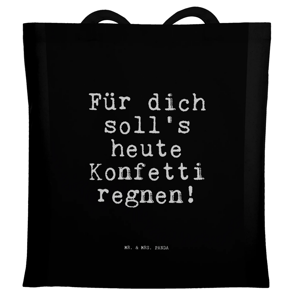 Tragetasche Für dich soll's heute... Beuteltasche, Beutel, Einkaufstasche, Jutebeutel, Stoffbeutel, Tasche, Shopper, Umhängetasche, Strandtasche, Schultertasche, Stofftasche, Tragetasche, Badetasche, Jutetasche, Einkaufstüte, Laptoptasche, Spruch, Sprüche, lustige Sprüche, Weisheiten, Zitate, Spruch Geschenke, Spruch Sprüche Weisheiten Zitate Lustig Weisheit Worte