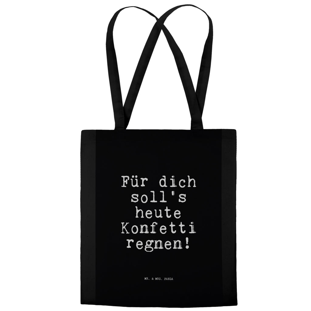 Tragetasche Für dich soll's heute... Beuteltasche, Beutel, Einkaufstasche, Jutebeutel, Stoffbeutel, Tasche, Shopper, Umhängetasche, Strandtasche, Schultertasche, Stofftasche, Tragetasche, Badetasche, Jutetasche, Einkaufstüte, Laptoptasche, Spruch, Sprüche, lustige Sprüche, Weisheiten, Zitate, Spruch Geschenke, Spruch Sprüche Weisheiten Zitate Lustig Weisheit Worte