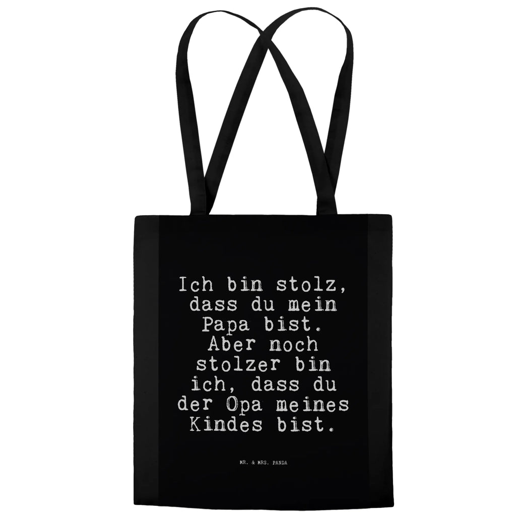 Tragetasche Sprüche und Zitate Ich bin stolz, dass du mein Papa bist. Aber noch stolzer bin ich, dass du der Opa meines Kindes bist. Beuteltasche, Beutel, Einkaufstasche, Jutebeutel, Stoffbeutel, Tasche, Shopper, Umhängetasche, Strandtasche, Schultertasche, Stofftasche, Tragetasche, Badetasche, Jutetasche, Einkaufstüte, Laptoptasche, Spruch, Sprüche, lustige Sprüche, Weisheiten, Zitate, Spruch Geschenke, Spruch Sprüche Weisheiten Zitate Lustig Weisheit Worte