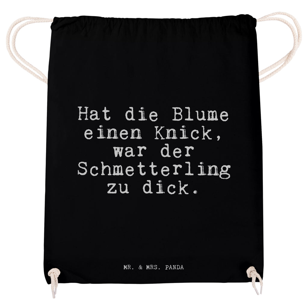 Sportbeutel Hat die Blume einen... Sportbeutel, Turnbeutel, Beutel, Sporttasche, Tasche, Stoffbeutel, Sportbeutel Kinder, Gymsack, Beutel Rucksack, Kleine Sporttasche, Sportzubehör, Turnbeutel Baumwolle, Spruch, Sprüche, lustige Sprüche, Weisheiten, Zitate, Spruch Geschenke, Spruch Sprüche Weisheiten Zitate Lustig Weisheit Worte