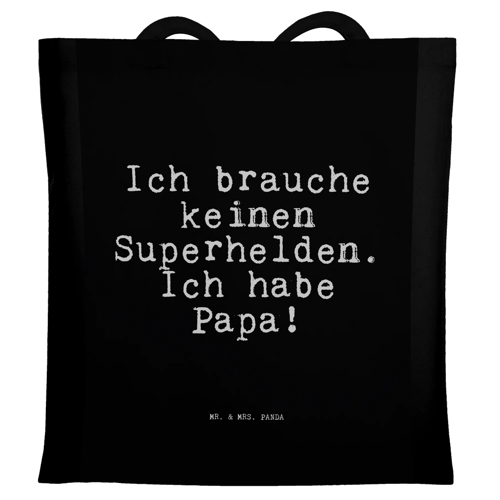 Tragetasche Sprüche und Zitate Ich brauche keinen Superhelden. Ich habe Papa! Beuteltasche, Beutel, Einkaufstasche, Jutebeutel, Stoffbeutel, Tasche, Shopper, Umhängetasche, Strandtasche, Schultertasche, Stofftasche, Tragetasche, Badetasche, Jutetasche, Einkaufstüte, Laptoptasche, Spruch, Sprüche, lustige Sprüche, Weisheiten, Zitate, Spruch Geschenke, Spruch Sprüche Weisheiten Zitate Lustig Weisheit Worte