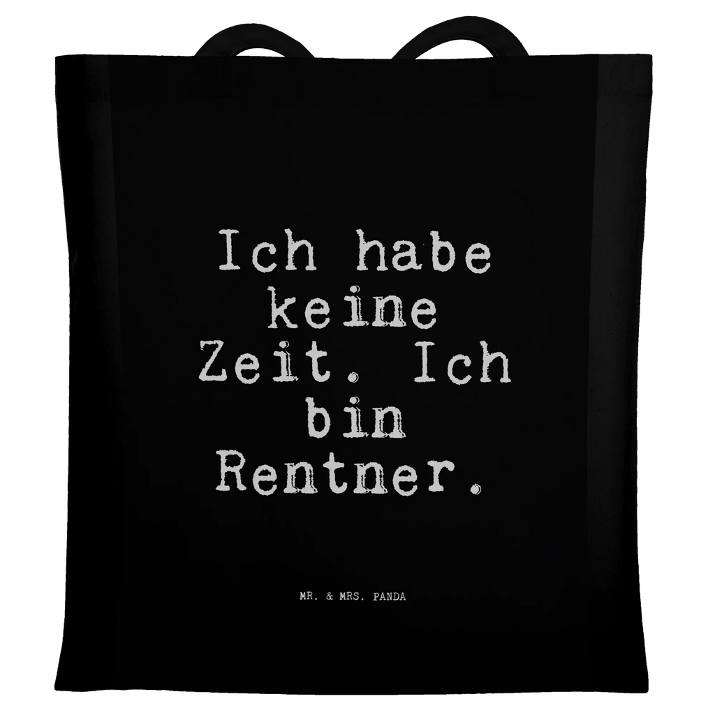 Tragetasche Ich habe keine Zeit.... Beuteltasche, Beutel, Einkaufstasche, Jutebeutel, Stoffbeutel, Tasche, Shopper, Umhängetasche, Strandtasche, Schultertasche, Stofftasche, Tragetasche, Badetasche, Jutetasche, Einkaufstüte, Laptoptasche, Spruch, Sprüche, lustige Sprüche, Weisheiten, Zitate, Spruch Geschenke, Spruch Sprüche Weisheiten Zitate Lustig Weisheit Worte