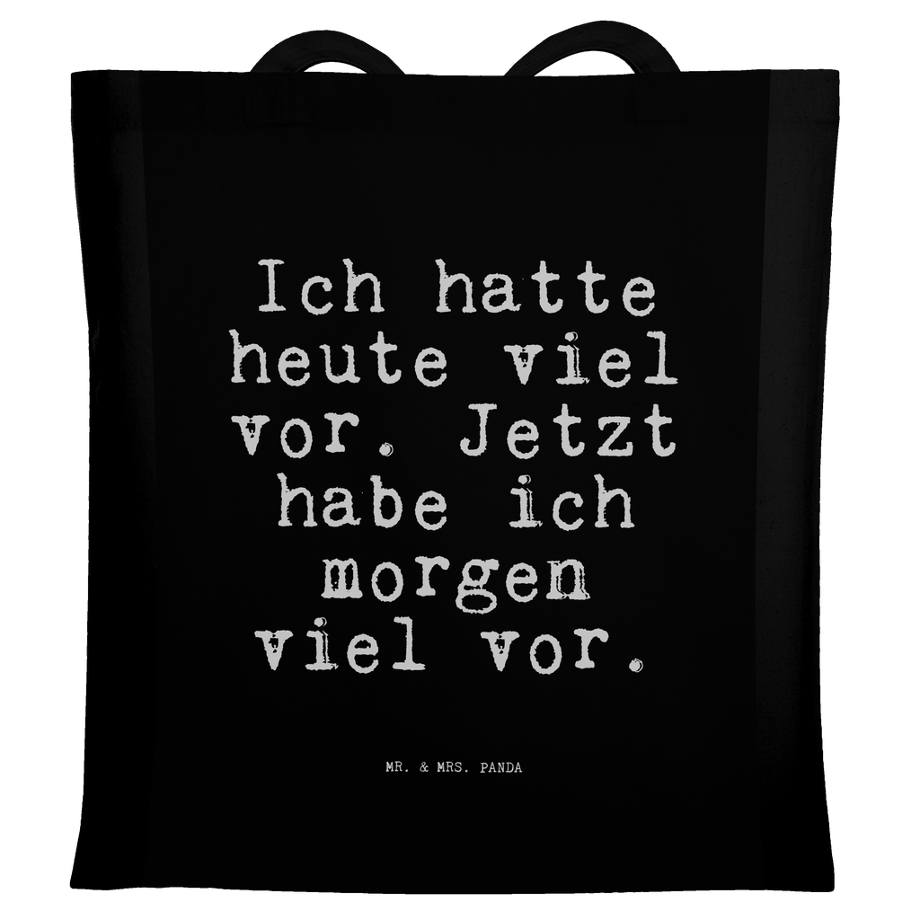 Tragetasche Ich hatte heute viel... Beuteltasche, Beutel, Einkaufstasche, Jutebeutel, Stoffbeutel, Tasche, Shopper, Umhängetasche, Strandtasche, Schultertasche, Stofftasche, Tragetasche, Badetasche, Jutetasche, Einkaufstüte, Laptoptasche, Spruch, Sprüche, lustige Sprüche, Weisheiten, Zitate, Spruch Geschenke, Spruch Sprüche Weisheiten Zitate Lustig Weisheit Worte