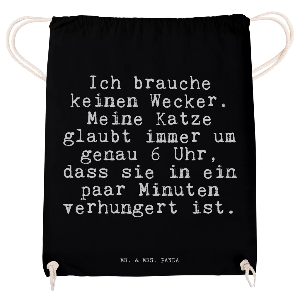 Sportbeutel Sprüche und Zitate Ich brauche keinen Wecker. Meine Katze glaubt immer um genau 6 Uhr, dass sie in ein paar Minuten verhungert ist. Sportbeutel, Turnbeutel, Beutel, Sporttasche, Tasche, Stoffbeutel, Sportbeutel Kinder, Gymsack, Beutel Rucksack, Kleine Sporttasche, Sportzubehör, Turnbeutel Baumwolle, Spruch, Sprüche, lustige Sprüche, Weisheiten, Zitate, Spruch Geschenke, Spruch Sprüche Weisheiten Zitate Lustig Weisheit Worte