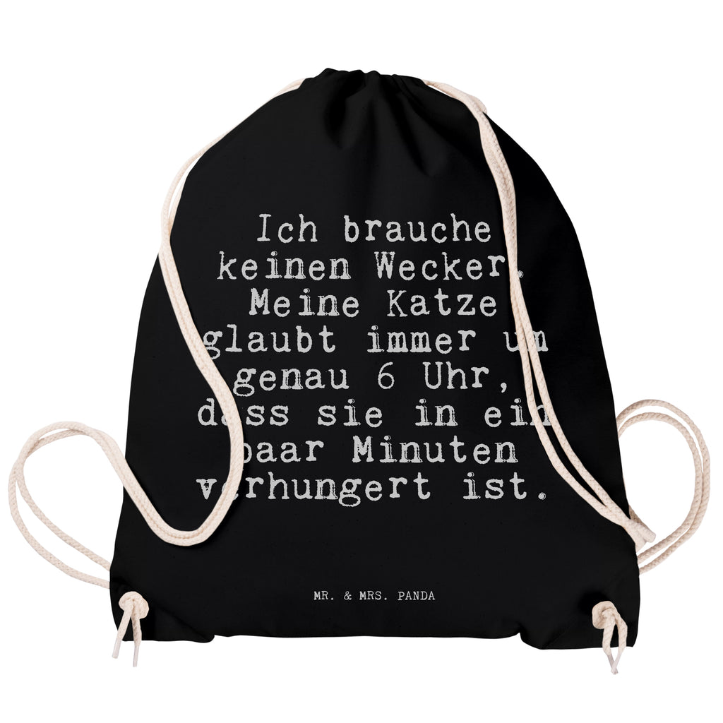 Sportbeutel Sprüche und Zitate Ich brauche keinen Wecker. Meine Katze glaubt immer um genau 6 Uhr, dass sie in ein paar Minuten verhungert ist. Sportbeutel, Turnbeutel, Beutel, Sporttasche, Tasche, Stoffbeutel, Sportbeutel Kinder, Gymsack, Beutel Rucksack, Kleine Sporttasche, Sportzubehör, Turnbeutel Baumwolle, Spruch, Sprüche, lustige Sprüche, Weisheiten, Zitate, Spruch Geschenke, Spruch Sprüche Weisheiten Zitate Lustig Weisheit Worte