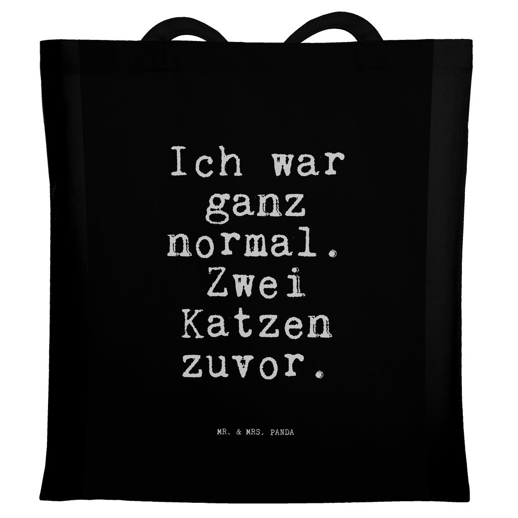 Tragetasche Ich war ganz normal.... Beuteltasche, Beutel, Einkaufstasche, Jutebeutel, Stoffbeutel, Tasche, Shopper, Umhängetasche, Strandtasche, Schultertasche, Stofftasche, Tragetasche, Badetasche, Jutetasche, Einkaufstüte, Laptoptasche, Spruch, Sprüche, lustige Sprüche, Weisheiten, Zitate, Spruch Geschenke, Spruch Sprüche Weisheiten Zitate Lustig Weisheit Worte