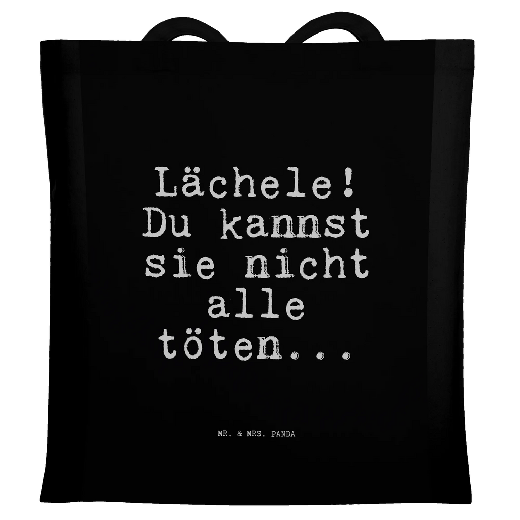 Tragetasche Lächele! Du kannst sie... Beuteltasche, Beutel, Einkaufstasche, Jutebeutel, Stoffbeutel, Tasche, Shopper, Umhängetasche, Strandtasche, Schultertasche, Stofftasche, Tragetasche, Badetasche, Jutetasche, Einkaufstüte, Laptoptasche, Spruch, Sprüche, lustige Sprüche, Weisheiten, Zitate, Spruch Geschenke, Spruch Sprüche Weisheiten Zitate Lustig Weisheit Worte