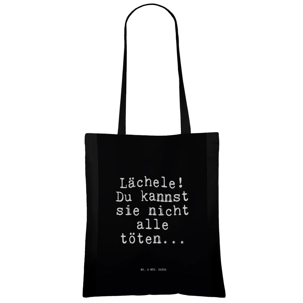 Tragetasche Lächele! Du kannst sie... Beuteltasche, Beutel, Einkaufstasche, Jutebeutel, Stoffbeutel, Tasche, Shopper, Umhängetasche, Strandtasche, Schultertasche, Stofftasche, Tragetasche, Badetasche, Jutetasche, Einkaufstüte, Laptoptasche, Spruch, Sprüche, lustige Sprüche, Weisheiten, Zitate, Spruch Geschenke, Spruch Sprüche Weisheiten Zitate Lustig Weisheit Worte