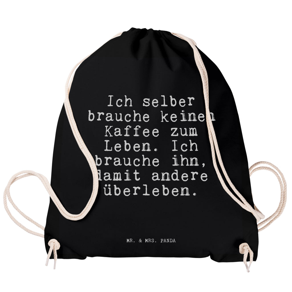 Sportbeutel Sprüche und Zitate Ich selber brauche keinen Kaffee zum Leben. Ich brauche ihn, damit andere überleben. Sportbeutel, Turnbeutel, Beutel, Sporttasche, Tasche, Stoffbeutel, Sportbeutel Kinder, Gymsack, Beutel Rucksack, Kleine Sporttasche, Sportzubehör, Turnbeutel Baumwolle, Spruch, Sprüche, lustige Sprüche, Weisheiten, Zitate, Spruch Geschenke, Spruch Sprüche Weisheiten Zitate Lustig Weisheit Worte