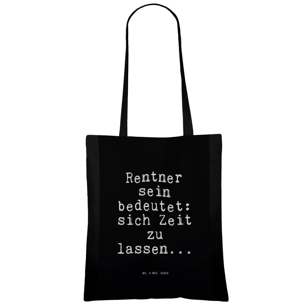 Tragetasche Sprüche und Zitate Rentner sein bedeutet: sich Zeit zu lassen... Beuteltasche, Beutel, Einkaufstasche, Jutebeutel, Stoffbeutel, Tasche, Shopper, Umhängetasche, Strandtasche, Schultertasche, Stofftasche, Tragetasche, Badetasche, Jutetasche, Einkaufstüte, Laptoptasche, Spruch, Sprüche, lustige Sprüche, Weisheiten, Zitate, Spruch Geschenke, Spruch Sprüche Weisheiten Zitate Lustig Weisheit Worte