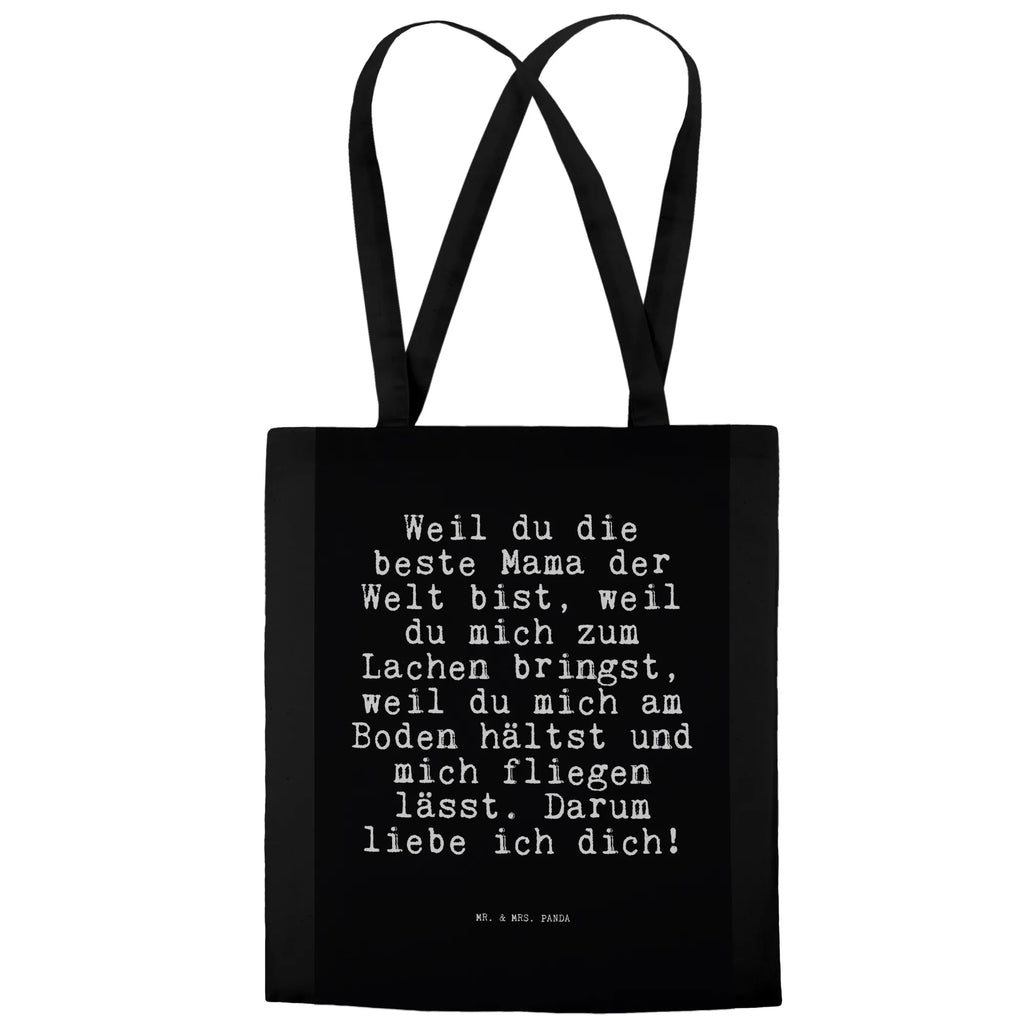 Tragetasche Sprüche und Zitate Weil du die beste Mama der Welt bist, weil du mich zum Lachen bringst, weil du mich am Boden hältst und mich fliegen lässt. Darum liebe ich dich! Beuteltasche, Beutel, Einkaufstasche, Jutebeutel, Stoffbeutel, Tasche, Shopper, Umhängetasche, Strandtasche, Schultertasche, Stofftasche, Tragetasche, Badetasche, Jutetasche, Einkaufstüte, Laptoptasche, Spruch, Sprüche, lustige Sprüche, Weisheiten, Zitate, Spruch Geschenke, Spruch Sprüche Weisheiten Zitate Lustig Weisheit Worte