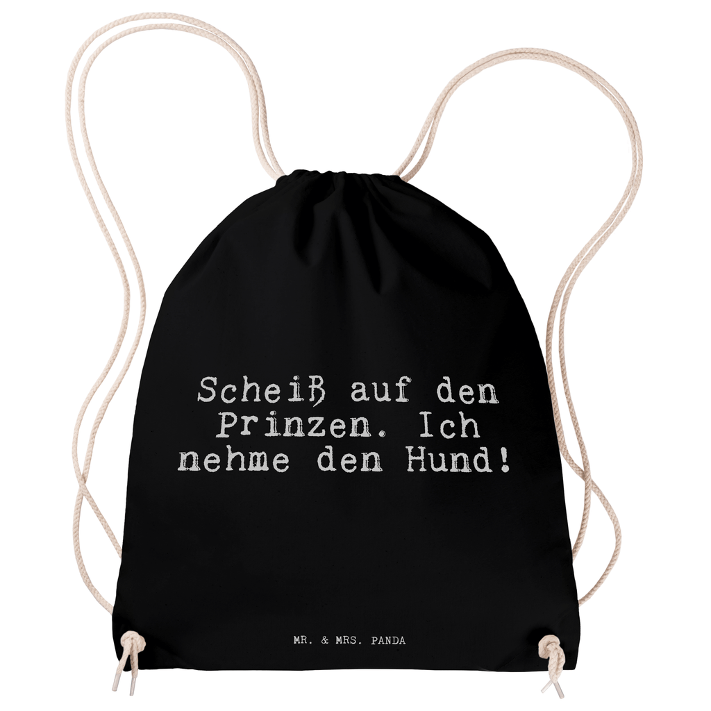 Sportbeutel Scheiß auf den Prinzen.... Sportbeutel, Turnbeutel, Beutel, Sporttasche, Tasche, Stoffbeutel, Sportbeutel Kinder, Gymsack, Beutel Rucksack, Kleine Sporttasche, Sportzubehör, Turnbeutel Baumwolle, Spruch, Sprüche, lustige Sprüche, Weisheiten, Zitate, Spruch Geschenke, Spruch Sprüche Weisheiten Zitate Lustig Weisheit Worte