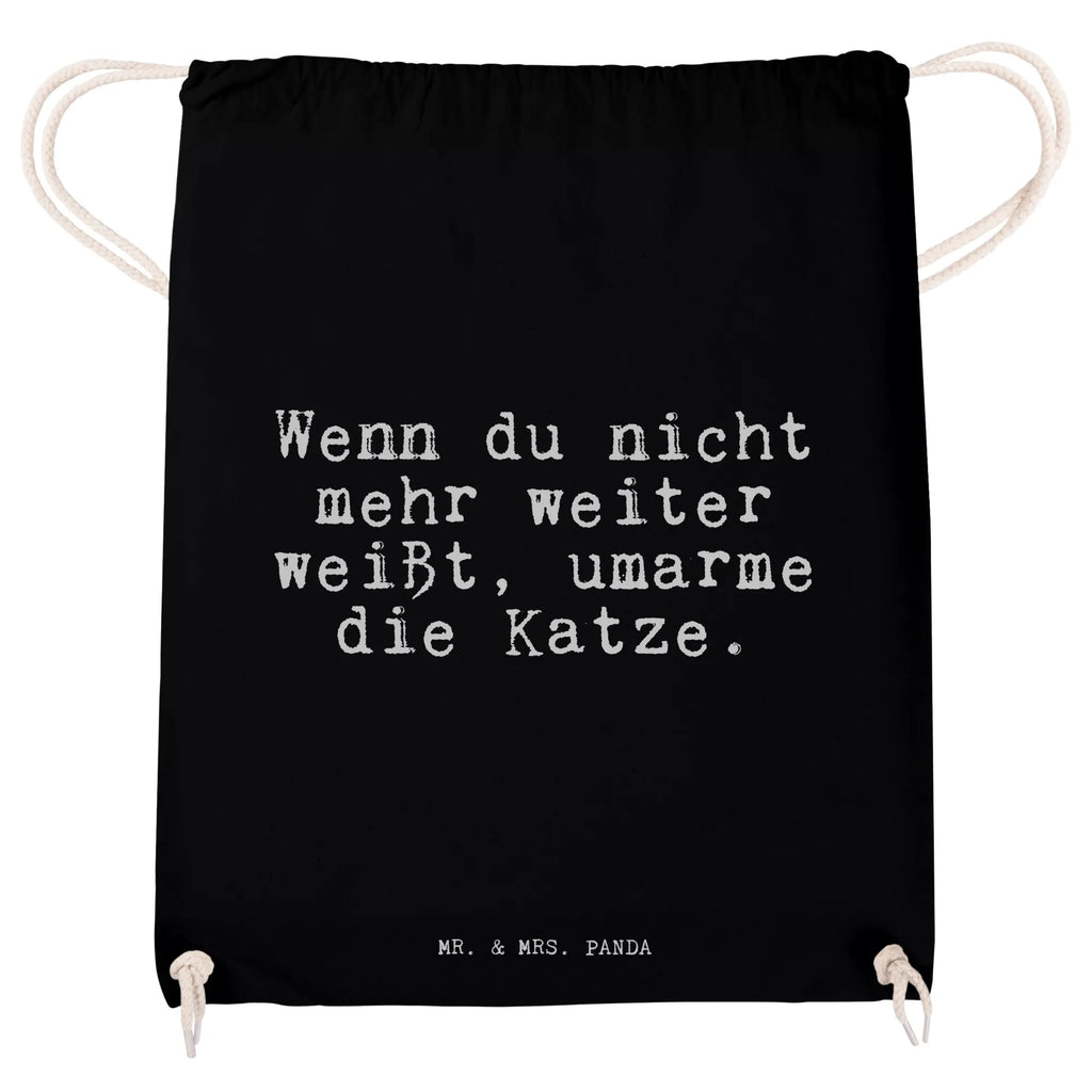 Sportbeutel "Wenn du nicht mehr weiter weißt, umarme die Katze." Spruch Sprüche Weisheiten Zitate Lustig Weisheit Worte Turnbeutel, Beutel, Sporttasche, Tasche, Stoffbeutel Katzen, Katze, schön, Wohnung, Geschenk, Tiger, Stubentiger, Haustier, faul, Freundin, Miezekatze, miez, Mode, Haare, süß Spruch, Sprüche, lustig, Weisheiten, Zitate