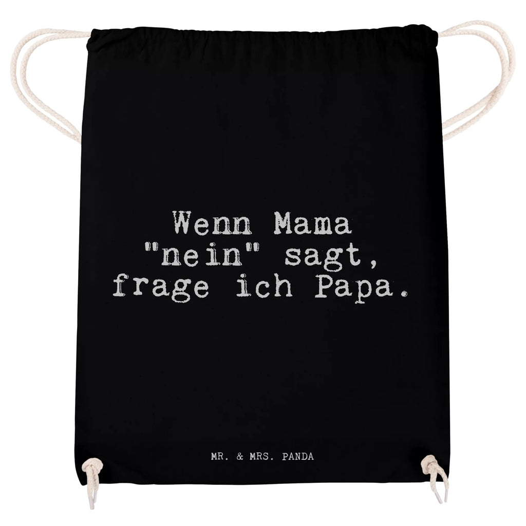 Sportbeutel Sprüche und Zitate Wenn Mama "nein" sagt, frage ich Papa. Sportbeutel, Turnbeutel, Beutel, Sporttasche, Tasche, Stoffbeutel, Sportbeutel Kinder, Gymsack, Beutel Rucksack, Kleine Sporttasche, Sportzubehör, Turnbeutel Baumwolle, Spruch, Sprüche, lustige Sprüche, Weisheiten, Zitate, Spruch Geschenke, Spruch Sprüche Weisheiten Zitate Lustig Weisheit Worte