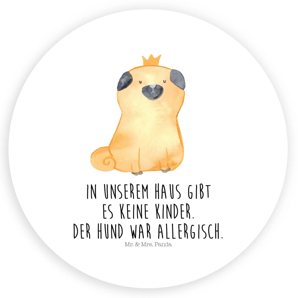 Rund Aufkleber Mops Krone Sticker, Aufkleber, Etikett, Hund, Hundemotiv, Haustier, Hunderasse, Tierliebhaber, Hundebesitzer, Sprüche, Mops, allergisch, kinderlos, Hausregel, Hundebesitzer. Spruch, lustig