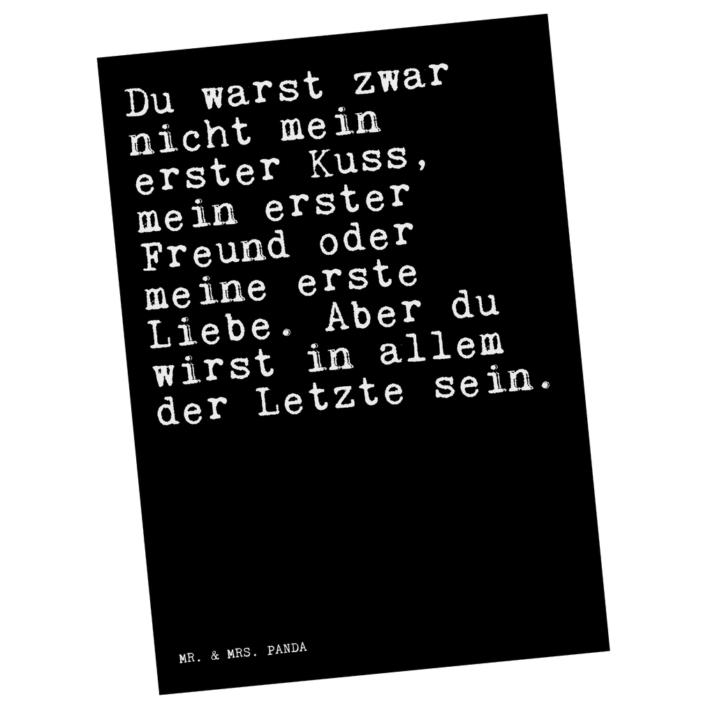 Postkarte Sprüche und Zitate Du warst zwar nicht mein erster Kuss, mein erster Freund oder meine erste Liebe. Aber du wirst in allem der Letzte sein. Postkarte, Karte, Geschenkkarte, Grußkarte, Einladung, Ansichtskarte, Geburtstagskarte, Einladungskarte, Dankeskarte, Ansichtskarten, Einladung Geburtstag, Einladungskarten Geburtstag, Spruch, Sprüche, lustige Sprüche, Weisheiten, Zitate, Spruch Geschenke, Spruch Sprüche Weisheiten Zitate Lustig Weisheit Worte