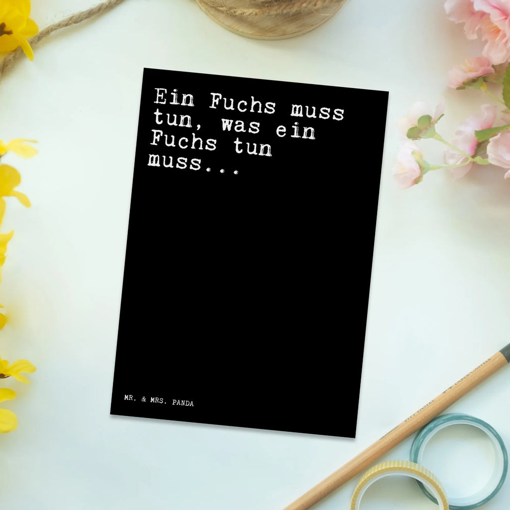 Postkarte Sprüche und Zitate Ein Fuchs muss tun, was ein Fuchs tun muss... Postkarte, Karte, Geschenkkarte, Grußkarte, Einladung, Ansichtskarte, Geburtstagskarte, Einladungskarte, Dankeskarte, Ansichtskarten, Einladung Geburtstag, Einladungskarten Geburtstag, Spruch, Sprüche, lustige Sprüche, Weisheiten, Zitate, Spruch Geschenke, Spruch Sprüche Weisheiten Zitate Lustig Weisheit Worte