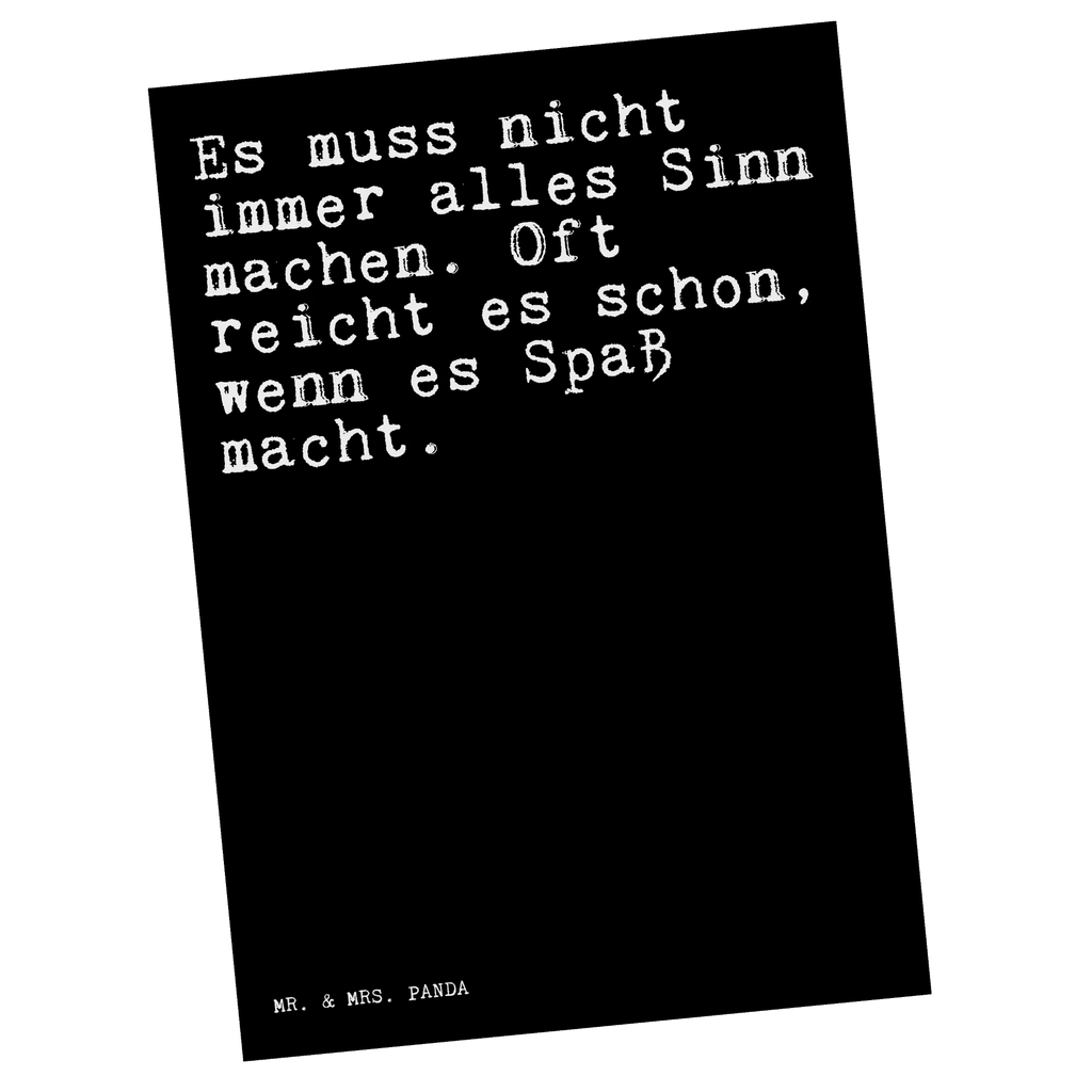 Postkarte Sprüche und Zitate Es muss nicht immer alles Sinn machen. Oft reicht es schon, wenn es Spaß macht. Postkarte, Karte, Geschenkkarte, Grußkarte, Einladung, Ansichtskarte, Geburtstagskarte, Einladungskarte, Dankeskarte, Ansichtskarten, Einladung Geburtstag, Einladungskarten Geburtstag, Spruch, Sprüche, lustige Sprüche, Weisheiten, Zitate, Spruch Geschenke, Spruch Sprüche Weisheiten Zitate Lustig Weisheit Worte