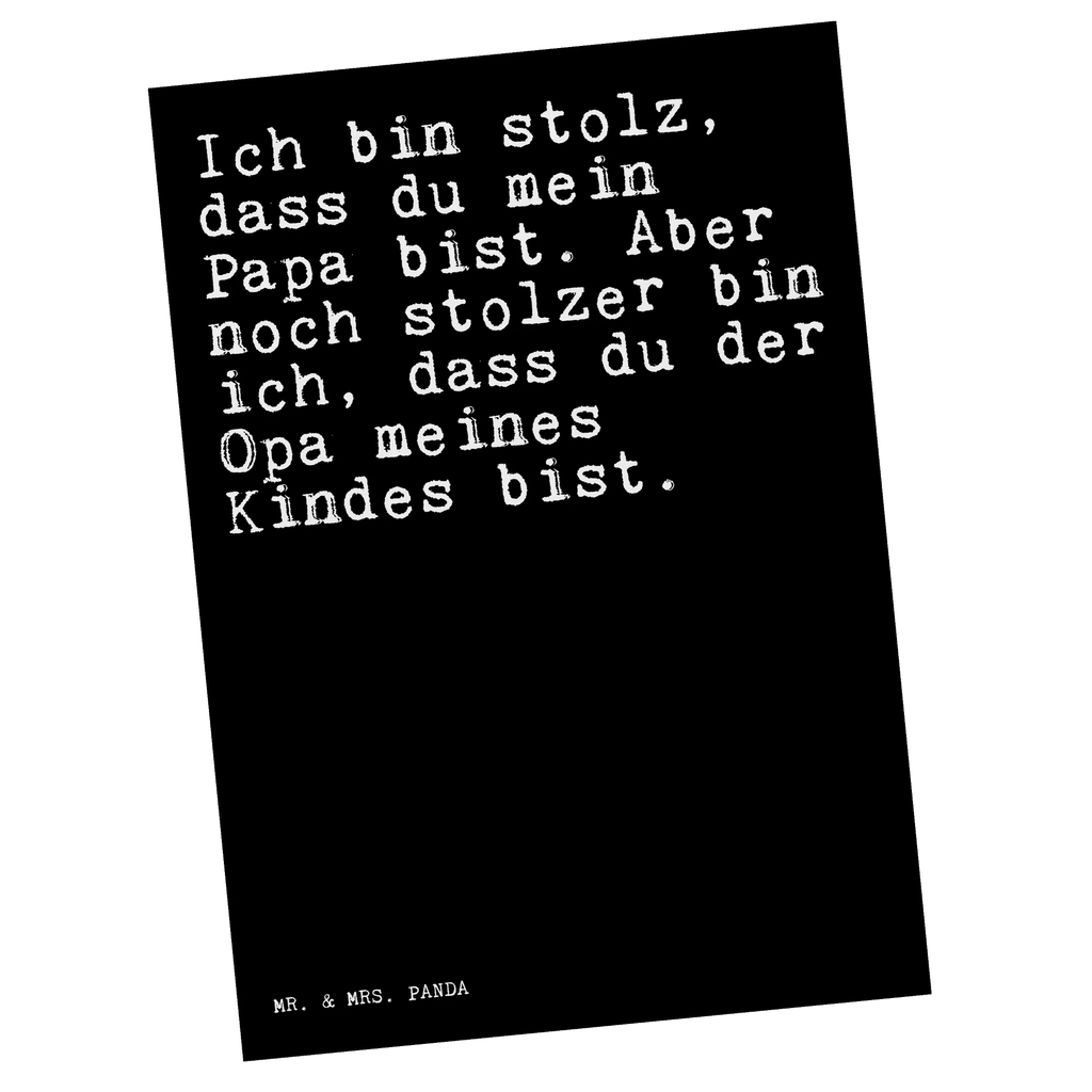 Postkarte Sprüche und Zitate Ich bin stolz, dass du mein Papa bist. Aber noch stolzer bin ich, dass du der Opa meines Kindes bist. Postkarte, Karte, Geschenkkarte, Grußkarte, Einladung, Ansichtskarte, Geburtstagskarte, Einladungskarte, Dankeskarte, Ansichtskarten, Einladung Geburtstag, Einladungskarten Geburtstag, Spruch, Sprüche, lustige Sprüche, Weisheiten, Zitate, Spruch Geschenke, Spruch Sprüche Weisheiten Zitate Lustig Weisheit Worte