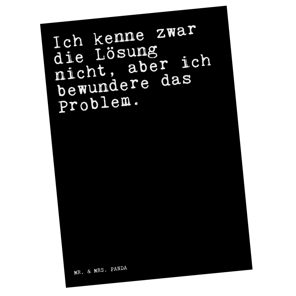 Postkarte Sprüche und Zitate Ich kenne zwar die Lösung nicht, aber ich bewundere das Problem. Postkarte, Karte, Geschenkkarte, Grußkarte, Einladung, Ansichtskarte, Geburtstagskarte, Einladungskarte, Dankeskarte, Ansichtskarten, Einladung Geburtstag, Einladungskarten Geburtstag, Spruch, Sprüche, lustige Sprüche, Weisheiten, Zitate, Spruch Geschenke, Spruch Sprüche Weisheiten Zitate Lustig Weisheit Worte