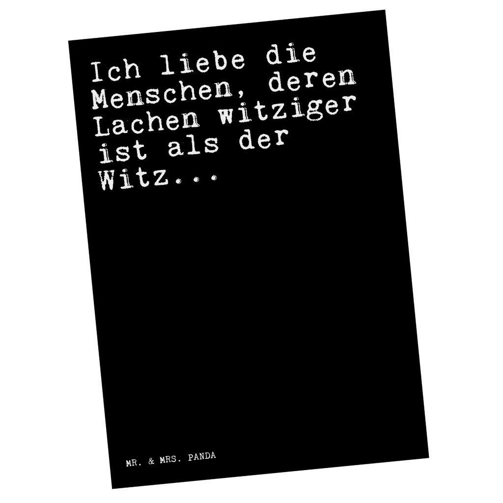 Postkarte Sprüche und Zitate Ich liebe die Menschen, deren Lachen witziger ist als der Witz... Postkarte, Karte, Geschenkkarte, Grußkarte, Einladung, Ansichtskarte, Geburtstagskarte, Einladungskarte, Dankeskarte, Ansichtskarten, Einladung Geburtstag, Einladungskarten Geburtstag, Spruch, Sprüche, lustige Sprüche, Weisheiten, Zitate, Spruch Geschenke, Spruch Sprüche Weisheiten Zitate Lustig Weisheit Worte