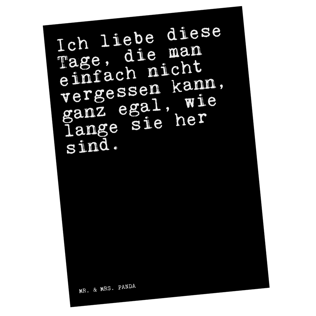 Postkarte Sprüche und Zitate Ich liebe diese Tage, die man einfach nicht vergessen kann, ganz egal, wie lange sie her sind. Postkarte, Karte, Geschenkkarte, Grußkarte, Einladung, Ansichtskarte, Geburtstagskarte, Einladungskarte, Dankeskarte, Ansichtskarten, Einladung Geburtstag, Einladungskarten Geburtstag, Spruch, Sprüche, lustige Sprüche, Weisheiten, Zitate, Spruch Geschenke, Spruch Sprüche Weisheiten Zitate Lustig Weisheit Worte