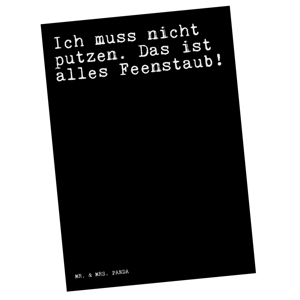 Postkarte Ich muss nicht putzen.... Postkarte, Karte, Geschenkkarte, Grußkarte, Einladung, Ansichtskarte, Geburtstagskarte, Einladungskarte, Dankeskarte, Ansichtskarten, Einladung Geburtstag, Einladungskarten Geburtstag, Spruch, Sprüche, lustige Sprüche, Weisheiten, Zitate, Spruch Geschenke, Spruch Sprüche Weisheiten Zitate Lustig Weisheit Worte