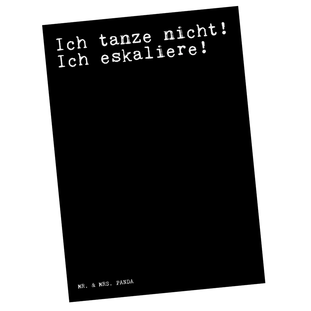 Postkarte Sprüche und Zitate Ich tanze nicht! Ich eskaliere! Postkarte, Karte, Geschenkkarte, Grußkarte, Einladung, Ansichtskarte, Geburtstagskarte, Einladungskarte, Dankeskarte, Ansichtskarten, Einladung Geburtstag, Einladungskarten Geburtstag, Spruch, Sprüche, lustige Sprüche, Weisheiten, Zitate, Spruch Geschenke, Spruch Sprüche Weisheiten Zitate Lustig Weisheit Worte