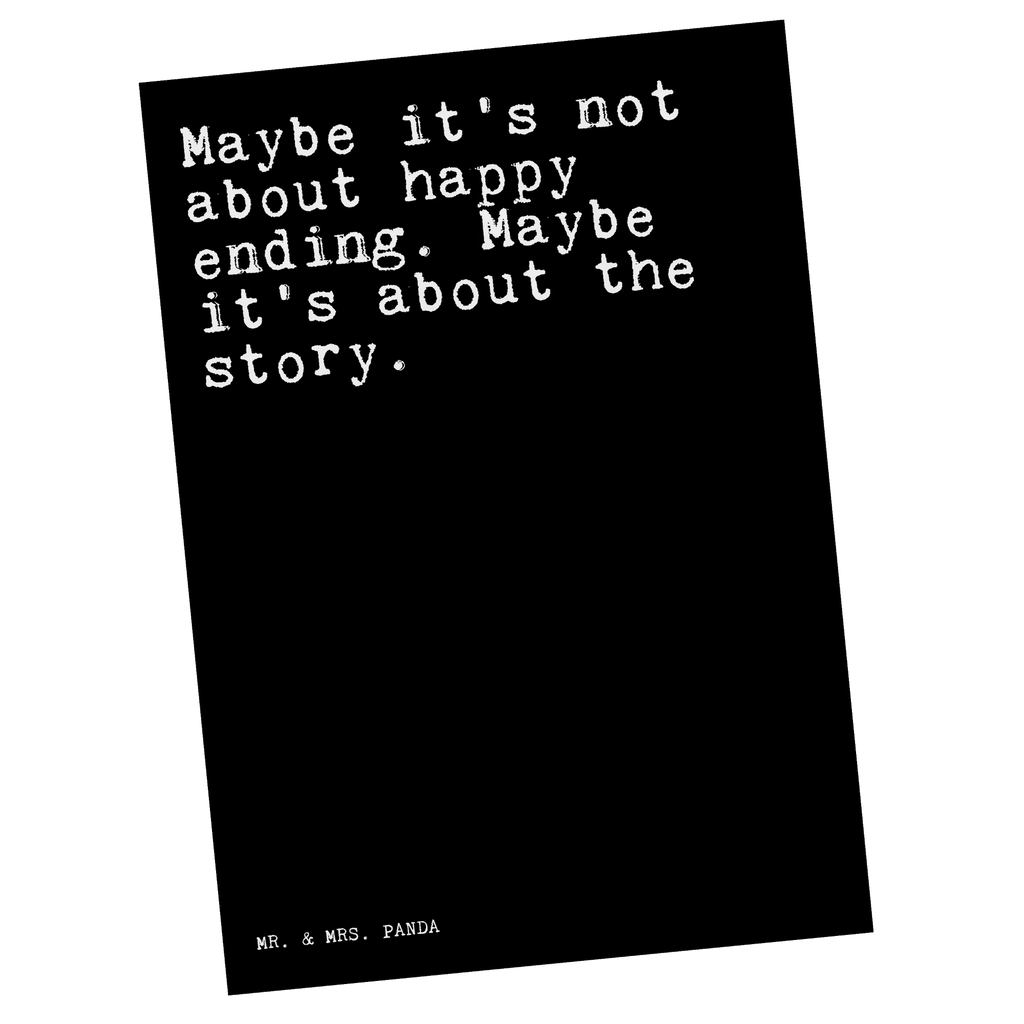 Postkarte Sprüche und Zitate Maybe it's not about happy ending. Maybe it's about the story. Postkarte, Karte, Geschenkkarte, Grußkarte, Einladung, Ansichtskarte, Geburtstagskarte, Einladungskarte, Dankeskarte, Ansichtskarten, Einladung Geburtstag, Einladungskarten Geburtstag, Spruch, Sprüche, lustige Sprüche, Weisheiten, Zitate, Spruch Geschenke, Spruch Sprüche Weisheiten Zitate Lustig Weisheit Worte