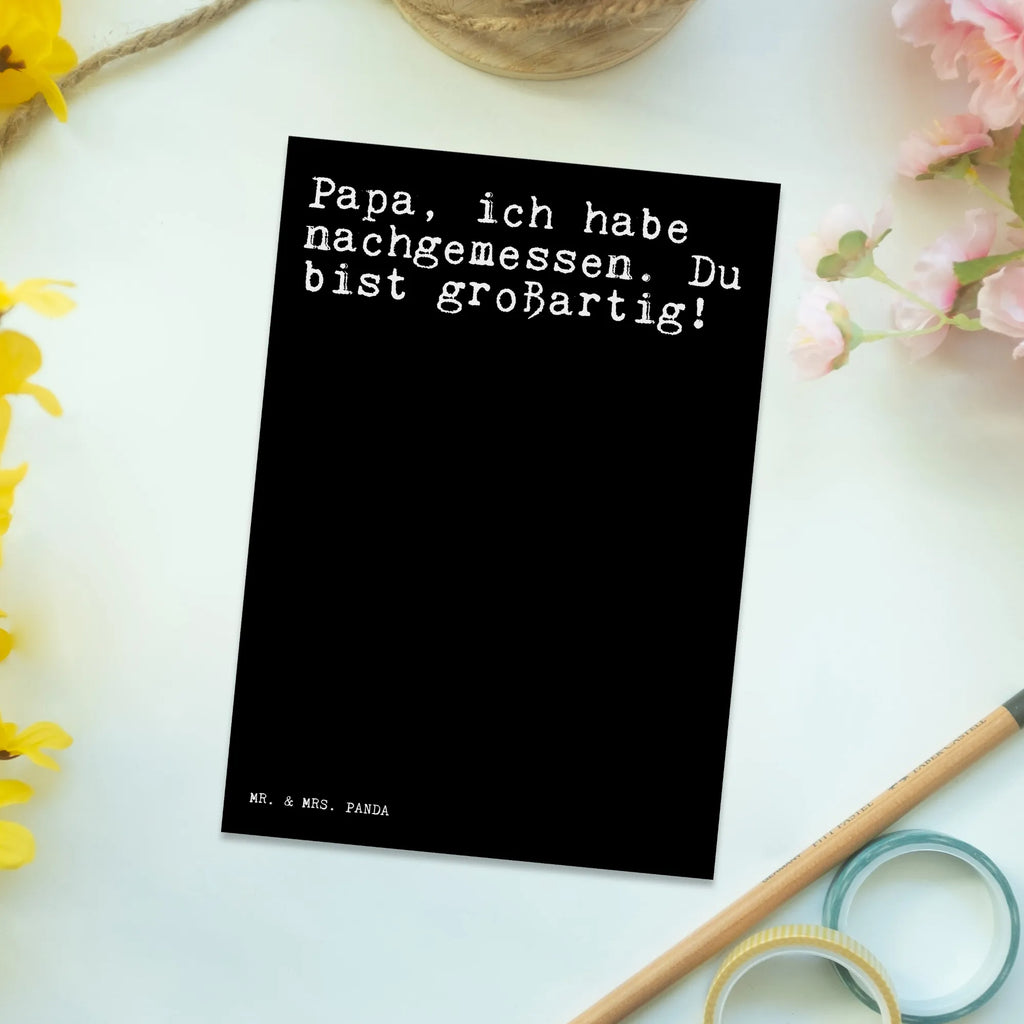 Postkarte Sprüche und Zitate Papa, ich habe nachgemessen. Du bist großartig! Postkarte, Karte, Geschenkkarte, Grußkarte, Einladung, Ansichtskarte, Geburtstagskarte, Einladungskarte, Dankeskarte, Ansichtskarten, Einladung Geburtstag, Einladungskarten Geburtstag, Spruch, Sprüche, lustige Sprüche, Weisheiten, Zitate, Spruch Geschenke, Spruch Sprüche Weisheiten Zitate Lustig Weisheit Worte