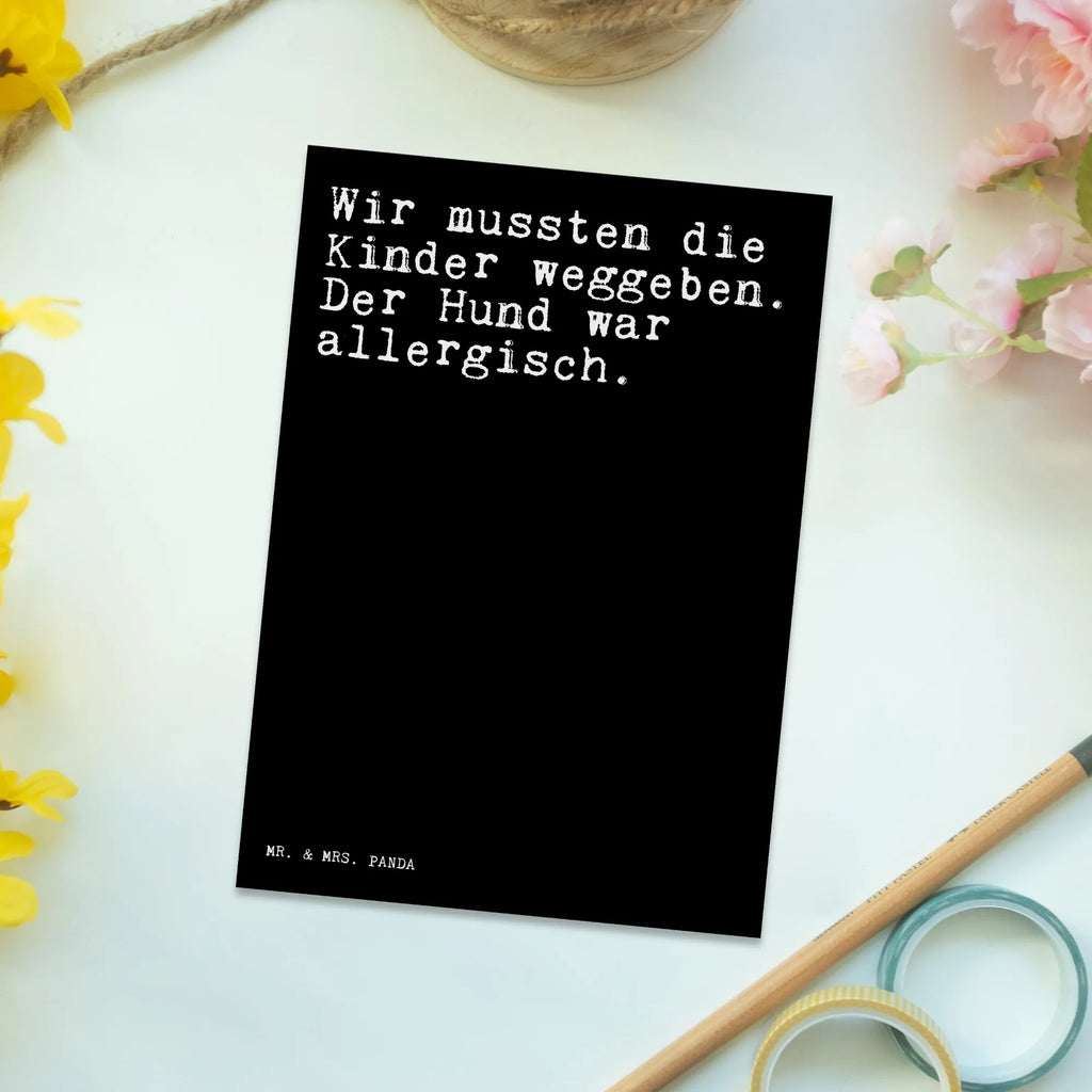 Postkarte Sprüche und Zitate Wir mussten die Kinder weggeben. Der Hund war allergisch. Postkarte, Karte, Geschenkkarte, Grußkarte, Einladung, Ansichtskarte, Geburtstagskarte, Einladungskarte, Dankeskarte, Ansichtskarten, Einladung Geburtstag, Einladungskarten Geburtstag, Spruch, Sprüche, lustige Sprüche, Weisheiten, Zitate, Spruch Geschenke, Spruch Sprüche Weisheiten Zitate Lustig Weisheit Worte