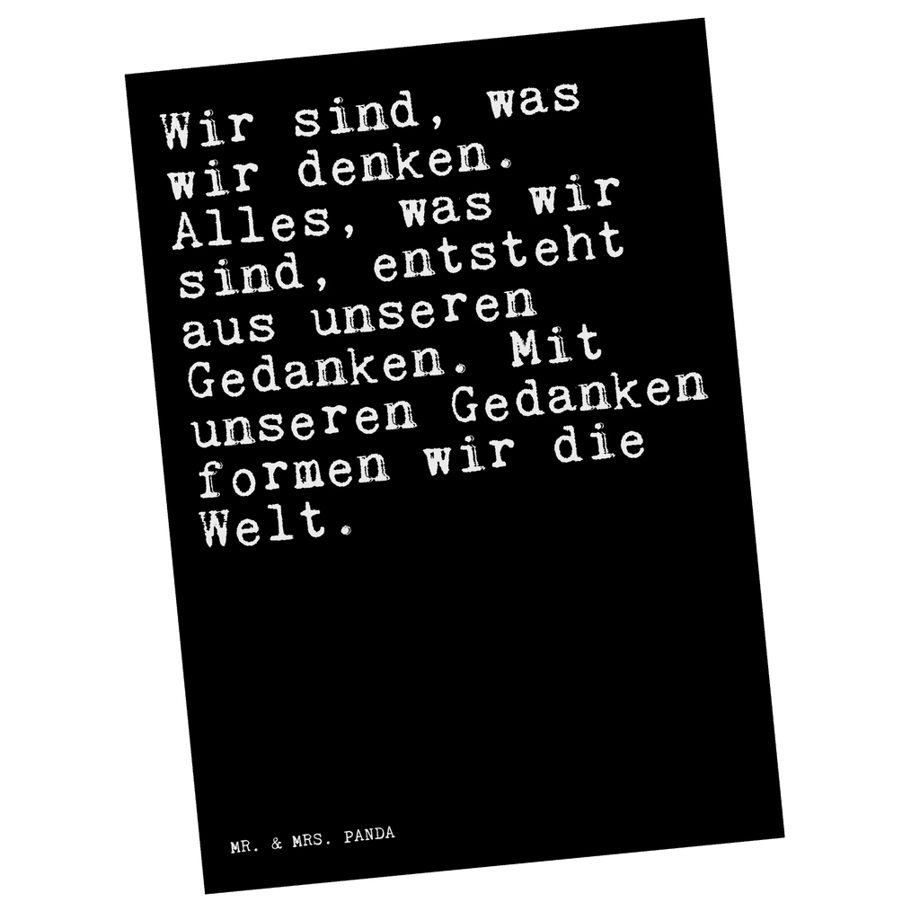 Postkarte Sprüche und Zitate Wir sind, was wir denken. Alles, was wir sind, entsteht aus unseren Gedanken. Mit unseren Gedanken formen wir die Welt. Postkarte, Karte, Geschenkkarte, Grußkarte, Einladung, Ansichtskarte, Geburtstagskarte, Einladungskarte, Dankeskarte, Ansichtskarten, Einladung Geburtstag, Einladungskarten Geburtstag, Spruch, Sprüche, lustige Sprüche, Weisheiten, Zitate, Spruch Geschenke, Spruch Sprüche Weisheiten Zitate Lustig Weisheit Worte