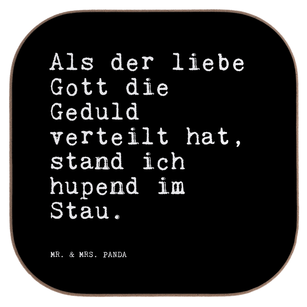 Quadratische Untersetzer Sprüche und Zitate Als der liebe Gott die Geduld verteilt hat, stand ich hupend im Stau. Untersetzer, Bierdeckel, Glasuntersetzer, Untersetzer Gläser, Getränkeuntersetzer, Untersetzer aus Holz, Untersetzer für Gläser, Korkuntersetzer, Untersetzer Holz, Holzuntersetzer, Tassen Untersetzer, Untersetzer Design, Spruch, Sprüche, lustige Sprüche, Weisheiten, Zitate, Spruch Geschenke, Spruch Sprüche Weisheiten Zitate Lustig Weisheit Worte