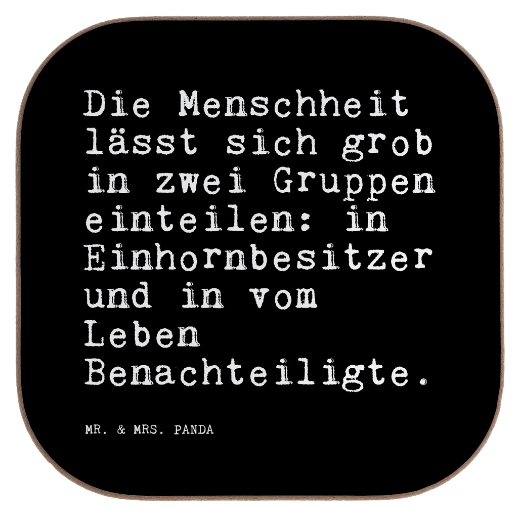 Quadratische Untersetzer Sprüche und Zitate Die Menschheit lässt sich grob in zwei Gruppen einteilen: in Einhornbesitzer und in vom Leben Benachteiligte. Untersetzer, Bierdeckel, Glasuntersetzer, Untersetzer Gläser, Getränkeuntersetzer, Untersetzer aus Holz, Untersetzer für Gläser, Korkuntersetzer, Untersetzer Holz, Holzuntersetzer, Tassen Untersetzer, Untersetzer Design, Spruch, Sprüche, lustige Sprüche, Weisheiten, Zitate, Spruch Geschenke, Spruch Sprüche Weisheiten Zitate Lustig Weisheit Worte