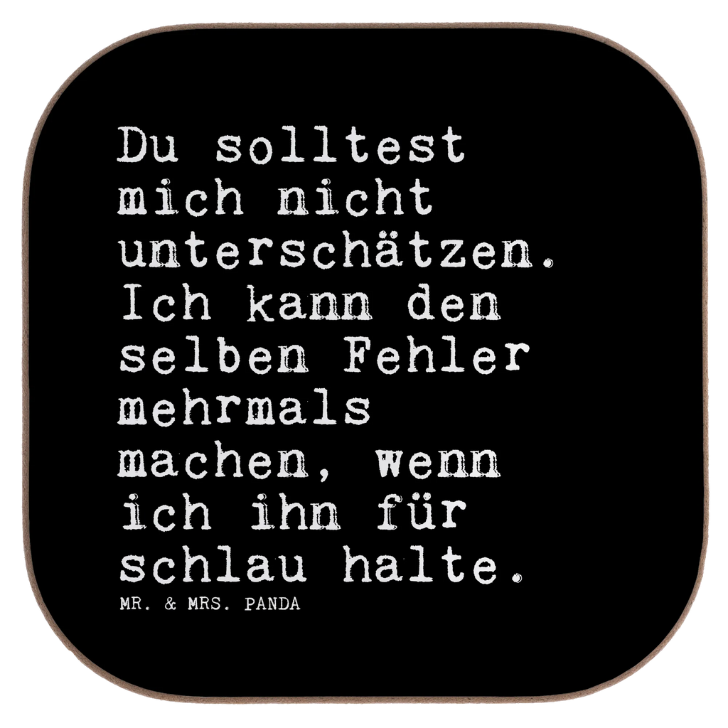 Quadratische Untersetzer Sprüche und Zitate Du solltest mich nicht unterschätzen. Ich kann den selben Fehler mehrmals machen, wenn ich ihn für schlau halte. Untersetzer, Bierdeckel, Glasuntersetzer, Untersetzer Gläser, Getränkeuntersetzer, Untersetzer aus Holz, Untersetzer für Gläser, Korkuntersetzer, Untersetzer Holz, Holzuntersetzer, Tassen Untersetzer, Untersetzer Design, Spruch, Sprüche, lustige Sprüche, Weisheiten, Zitate, Spruch Geschenke, Spruch Sprüche Weisheiten Zitate Lustig Weisheit Worte