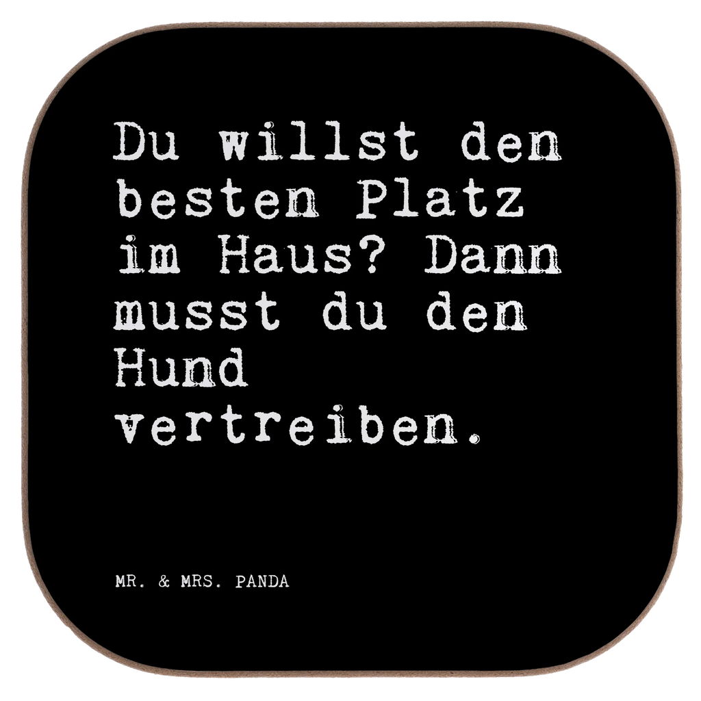 Quadratische Untersetzer Sprüche und Zitate Du willst den besten Platz im Haus? Dann musst du den Hund vertreiben. Untersetzer, Bierdeckel, Glasuntersetzer, Untersetzer Gläser, Getränkeuntersetzer, Untersetzer aus Holz, Untersetzer für Gläser, Korkuntersetzer, Untersetzer Holz, Holzuntersetzer, Tassen Untersetzer, Untersetzer Design, Spruch, Sprüche, lustige Sprüche, Weisheiten, Zitate, Spruch Geschenke, Spruch Sprüche Weisheiten Zitate Lustig Weisheit Worte