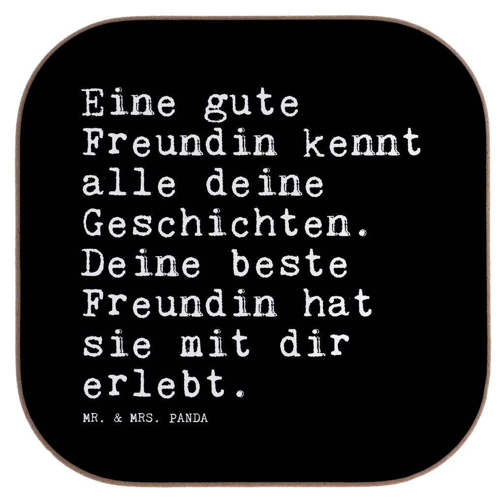 Quadratische Untersetzer Sprüche und Zitate Eine gute Freundin kennt alle deine Geschichten. Deine beste Freundin hat sie mit dir erlebt. Untersetzer, Bierdeckel, Glasuntersetzer, Untersetzer Gläser, Getränkeuntersetzer, Untersetzer aus Holz, Untersetzer für Gläser, Korkuntersetzer, Untersetzer Holz, Holzuntersetzer, Tassen Untersetzer, Untersetzer Design, Spruch, Sprüche, lustige Sprüche, Weisheiten, Zitate, Spruch Geschenke, Spruch Sprüche Weisheiten Zitate Lustig Weisheit Worte