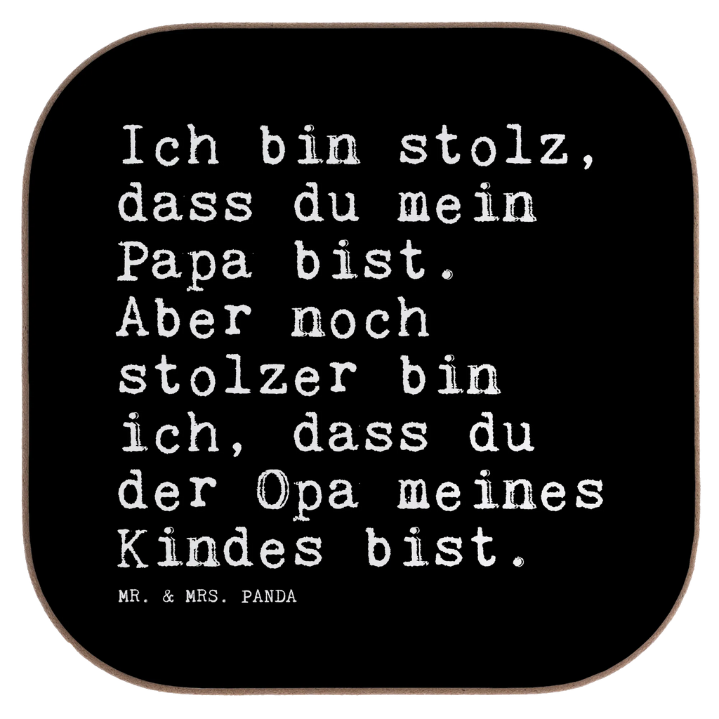 Quadratische Untersetzer Sprüche und Zitate Ich bin stolz, dass du mein Papa bist. Aber noch stolzer bin ich, dass du der Opa meines Kindes bist. Untersetzer, Bierdeckel, Glasuntersetzer, Untersetzer Gläser, Getränkeuntersetzer, Untersetzer aus Holz, Untersetzer für Gläser, Korkuntersetzer, Untersetzer Holz, Holzuntersetzer, Tassen Untersetzer, Untersetzer Design, Spruch, Sprüche, lustige Sprüche, Weisheiten, Zitate, Spruch Geschenke, Spruch Sprüche Weisheiten Zitate Lustig Weisheit Worte