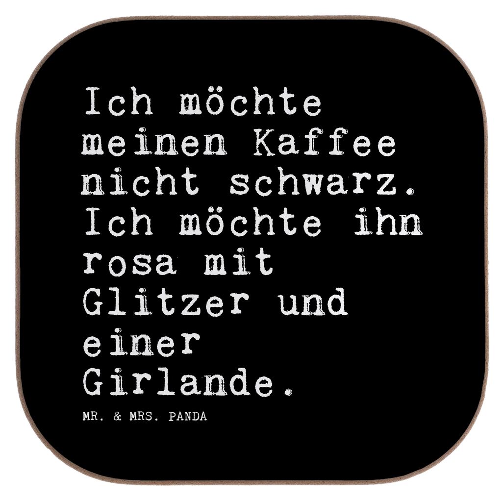 Quadratische Untersetzer Sprüche und Zitate Ich möchte meinen Kaffee nicht schwarz. Ich möchte ihn rosa mit Glitzer und einer Girlande. Untersetzer, Bierdeckel, Glasuntersetzer, Untersetzer Gläser, Getränkeuntersetzer, Untersetzer aus Holz, Untersetzer für Gläser, Korkuntersetzer, Untersetzer Holz, Holzuntersetzer, Tassen Untersetzer, Untersetzer Design, Spruch, Sprüche, lustige Sprüche, Weisheiten, Zitate, Spruch Geschenke, Spruch Sprüche Weisheiten Zitate Lustig Weisheit Worte