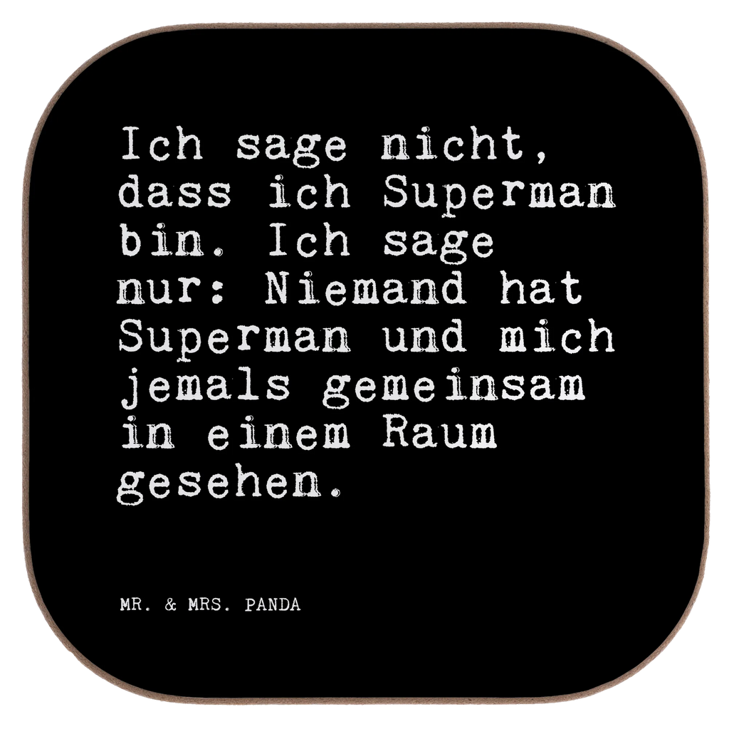 Quadratische Untersetzer Sprüche und Zitate Ich sage nicht, dass ich Superman bin. Ich sage nur: Niemand hat Superman und mich jemals gemeinsam in einem Raum gesehen. Untersetzer, Bierdeckel, Glasuntersetzer, Untersetzer Gläser, Getränkeuntersetzer, Untersetzer aus Holz, Untersetzer für Gläser, Korkuntersetzer, Untersetzer Holz, Holzuntersetzer, Tassen Untersetzer, Untersetzer Design, Spruch, Sprüche, lustige Sprüche, Weisheiten, Zitate, Spruch Geschenke, Spruch Sprüche Weisheiten Zitate Lustig Weisheit Worte