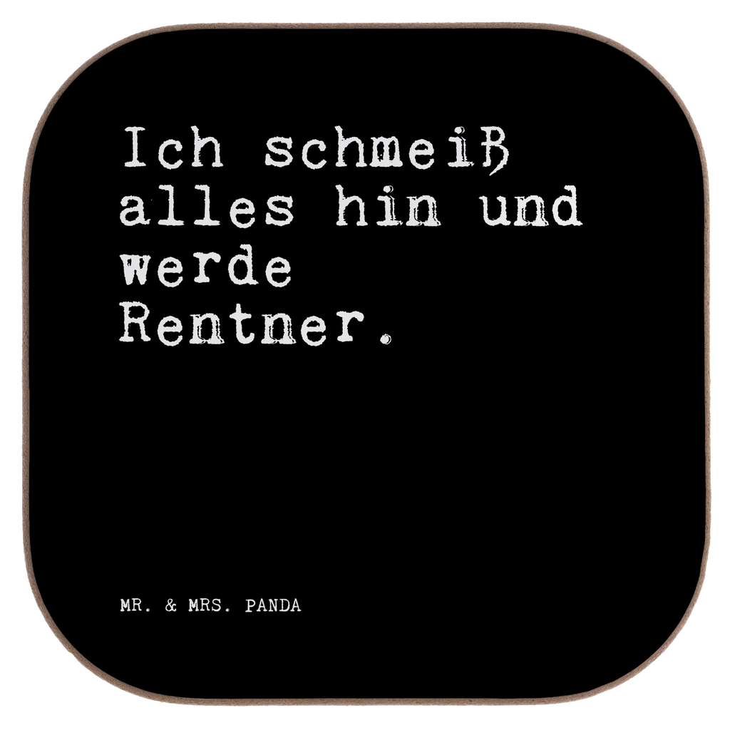 Quadratische Untersetzer Sprüche und Zitate Ich schmeiß alles hin und werde Rentner. Untersetzer, Bierdeckel, Glasuntersetzer, Untersetzer Gläser, Getränkeuntersetzer, Untersetzer aus Holz, Untersetzer für Gläser, Korkuntersetzer, Untersetzer Holz, Holzuntersetzer, Tassen Untersetzer, Untersetzer Design, Spruch, Sprüche, lustige Sprüche, Weisheiten, Zitate, Spruch Geschenke, Spruch Sprüche Weisheiten Zitate Lustig Weisheit Worte