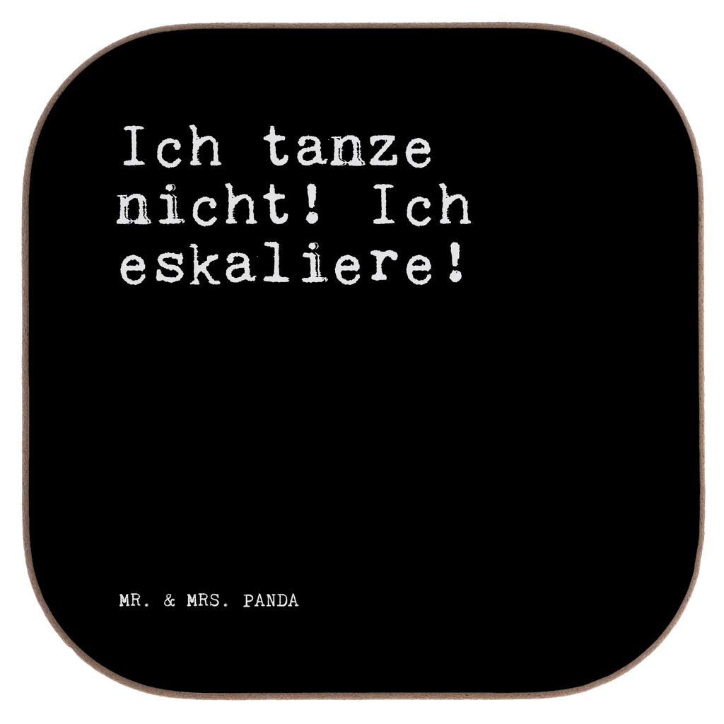 Quadratische Untersetzer Sprüche und Zitate Ich tanze nicht! Ich eskaliere! Untersetzer, Bierdeckel, Glasuntersetzer, Untersetzer Gläser, Getränkeuntersetzer, Untersetzer aus Holz, Untersetzer für Gläser, Korkuntersetzer, Untersetzer Holz, Holzuntersetzer, Tassen Untersetzer, Untersetzer Design, Spruch, Sprüche, lustige Sprüche, Weisheiten, Zitate, Spruch Geschenke, Spruch Sprüche Weisheiten Zitate Lustig Weisheit Worte